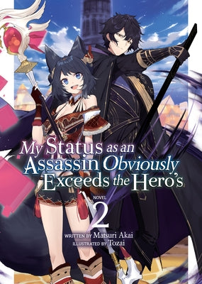 My Status as an Assassin Obviously Exceeds the Hero's (Light Novel) Vol. 2 by Akai, Matsuri