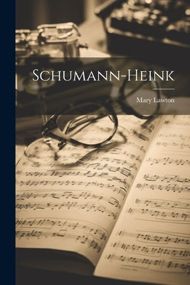 Schumann-Heink by Lawton, Mary