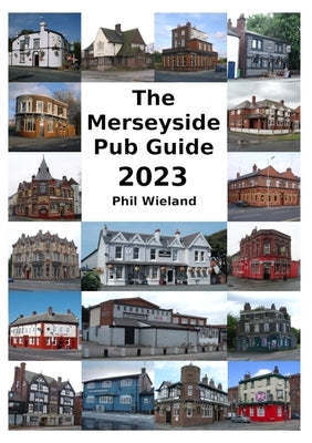 The Merseyside Pub Guide 2023 by Wieland, Phil