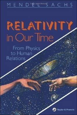 Relativity In Our Time by Sachs, Mendel