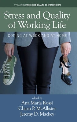 Stress and Quality of Working Life: Coping at Work and at Home by Rossi, Ana Maria