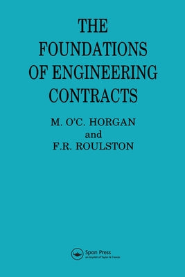The Foundations of Engineering Contracts by Horgan, M. O'c