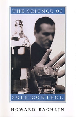 Science of Self-Control by Rachlin, Howard