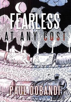 Fearless at Any Cost by Dobandi, Paul