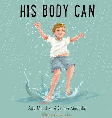 His Body Can by Meschke, Ady