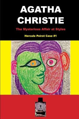 The Mysterious Affair at Styles: Hercule Poirot Case #1 by Valladares, Jose