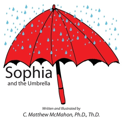 Sophia and the Umbrella by McMahon, C. Matthew