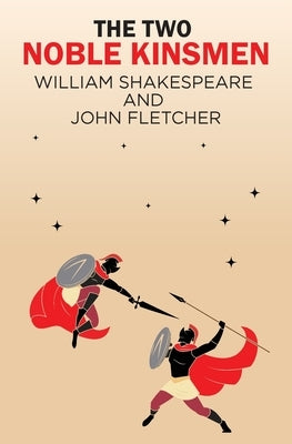 The Two Noble Kinsmen by Shakespeare, William
