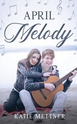 April Melody by Mettner, Katie