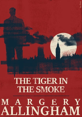 The Tiger in the Smoke by Allingham, Margery