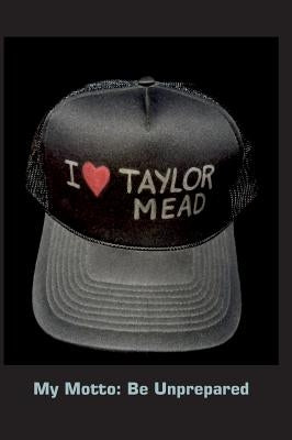 I Love Taylor Mead by Heys, John Edward