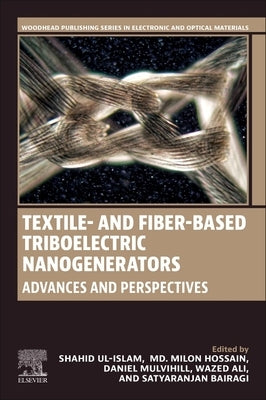 Textile- And Fiber-Based Triboelectric Nanogenerators: Advances and Perspectives by Ul Islam, Shahid