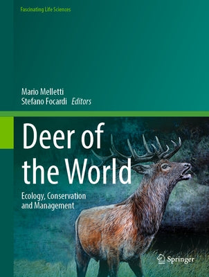 Deer of the World: Ecology, Conservation and Management by Melletti, Mario