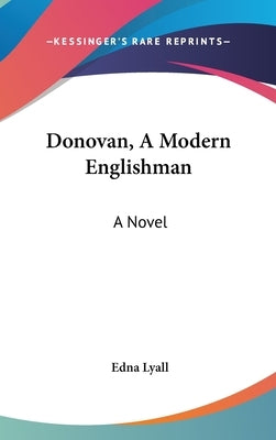 Donovan, A Modern Englishman by Lyall, Edna