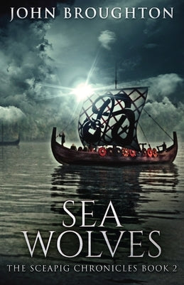 Sea Wolves by Broughton, John