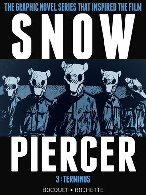 Snowpiercer Vol. 3: Terminus by Bocquet, Olivier
