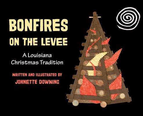 Bonfires on the Levee by Downing, Johnette