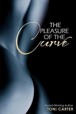 The Pleasure of the Curve by Carter, Toni