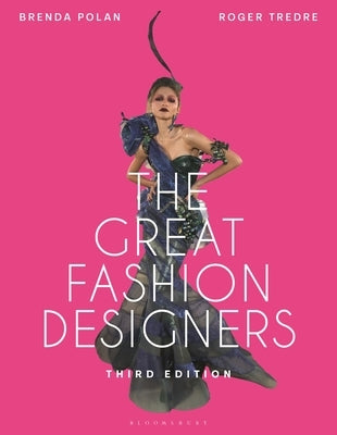 The Great Fashion Designers: From Chanel to Galliano, the Names That Made Fashion History by Polan, Brenda