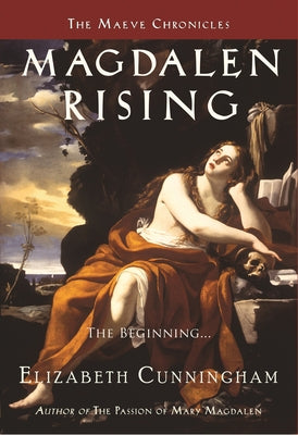 Magdalen Rising: The Beginning by Cunningham, Elizabeth