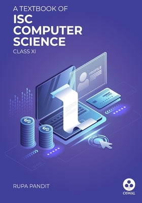 Computer Science: : Textbook for ISC Class 11 by Pandit, Rupa