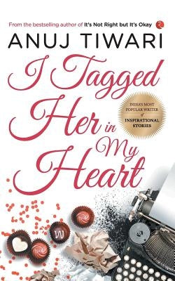 I Tagged Her in My Heart by Tiwari, Anuj