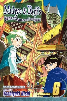 Muhyo & Roji's Bureau of Supernatural Investigation, Vol. 6, 6 [With Sticker] by Nishi, Yoshiyuki
