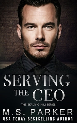 Serving the CEO by Parker, M. S.