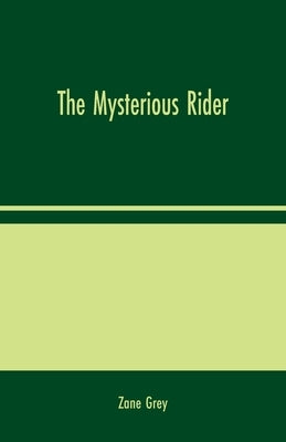 The Mysterious Rider by Grey, Zane