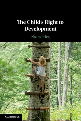 The Child's Right to Development by Peleg, Noam