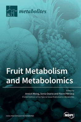 Fruit Metabolism and Metabolomics by Moing, Annick