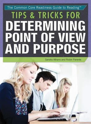 Tips & Tricks for Determining Point of View and Purpose by Athans, Sandra K.