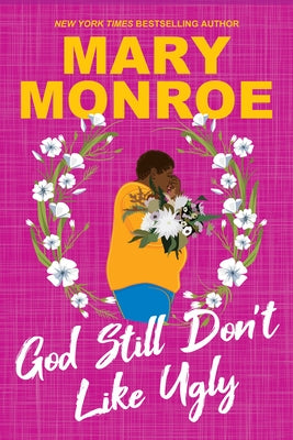 God Still Don't Like Ugly by Monroe, Mary