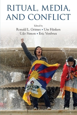 Ritual, Media, and Conflict by Grimes, Ronald L.