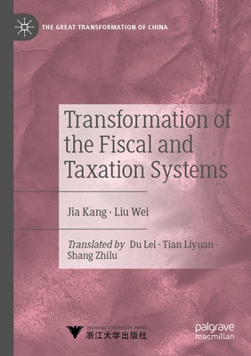 Transformation of the Fiscal and Taxation Systems by Jia, Kang