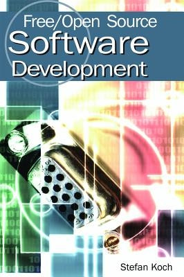 Free/Open Source Software Development by Koch, Stefan