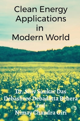 Clean Energy Applications in Modern World by Shiv