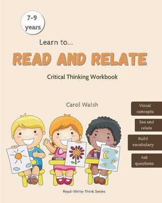 Read and Relate: Critical Thinking Workbook (7-9 years) by Walsh, Carol