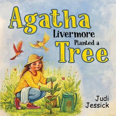 Agatha Livermore Planted a Tree by Jessick, Judi