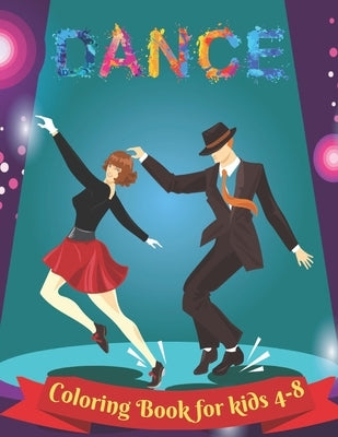 Dancing - Coloring Book for kids 4-8: 35 Cute and Unique Ballet Coloring pages for little dancers ( Kids Ages 4-8) by Ysp, Coloring