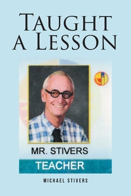 Taught a Lesson by Stivers, Michael