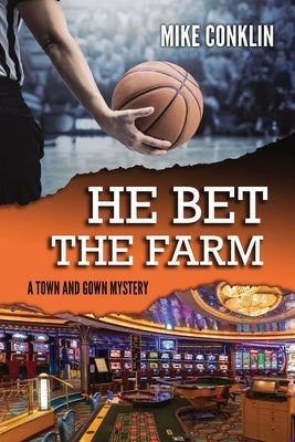 He Bet the Farm by Conklin, Mike