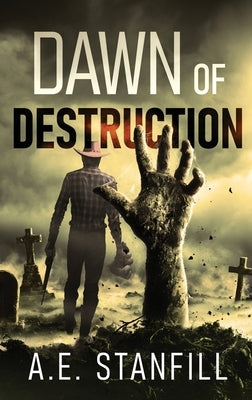 Dawn Of Destruction by Stanfill, A. E.