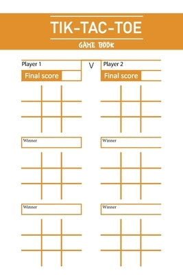 Tik Tac Toe Game Book: Fun and Challenge to Play Game While You are Traveling Camping Road-trip Family Activity by Toe, Tic Tac