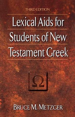 Lexical AIDS for Students of New Testament Greek by Metzger, Bruce M.