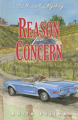 Reason for Concern: A Mrs. B Mystery by Kulina, Anita