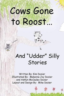 Cows Gone To Roost by Dozier, Kim L.