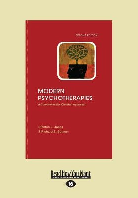 Modern Psychotherapies: A Comprehensive Christian Appraisal (Large Print 16pt), Volume 2 by L. Jones, Stanton