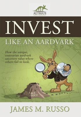 Invest Like An Aardvark by Russo, James M.