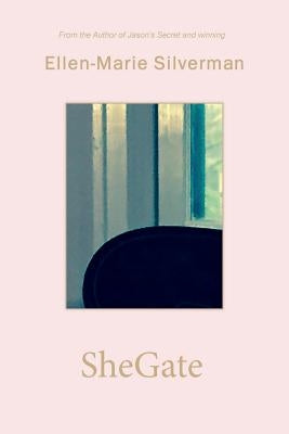 Shegate by Silverman, Ellen-Marie